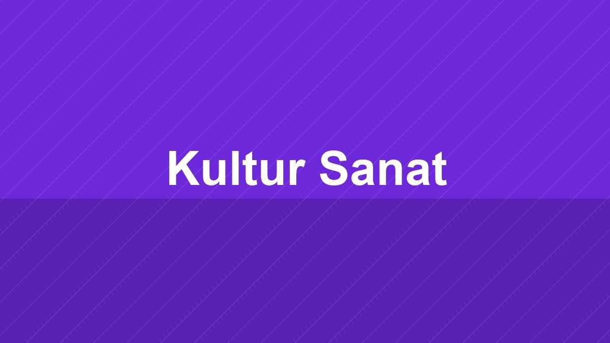 Kültür Sanat